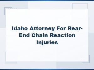 Idaho Compensation for Rear-End Chain Reaction Injuries