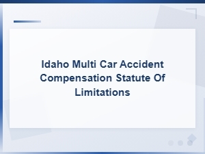 Idaho Multi-Car Accident Compensation Time Limits